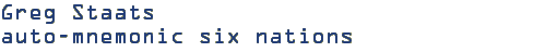 Greg Staats: auto-mnemonic six nations